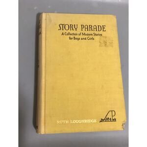 Story Parade A Collection of Modern Stories for Boys and Girls Ruth Loughridge